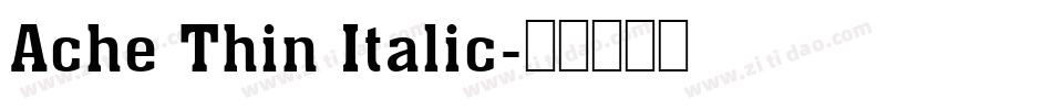 Ache Thin Italic字体转换